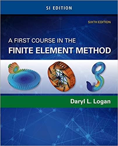 A First Course in the Finite Element Method, SI Edition 6th Edition